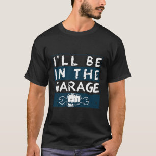 T-shirt Je serai dans la voiture Garage Mécanique Drôle Pè