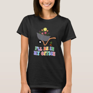 T-shirt Je Serai Dans Mon Bureau Costumes Gardener Pour Ga