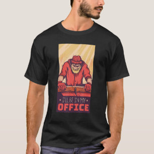T-shirt Je serai dans mon bureau de menuiserie