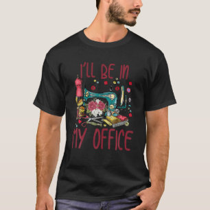 T-shirt Je serai dans mon bureau Drôle de couture