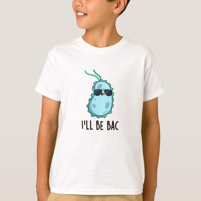 T-shirt Je serai de retour drôle Biologie Bactéries Pun (Devant)