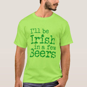T-shirt Je serai irlandais en quelques bières le jour de
