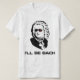 T-shirt Je serai Johann Sebastian Bach (Design devant)