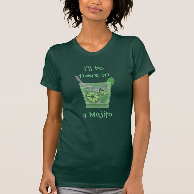 T-shirt "Je serai là dans un Mojito " (Devant)
