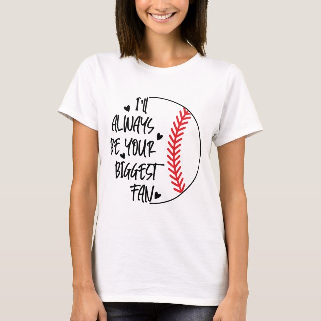 T-shirt Je serai toujours ton plus grand fan/baseball (Devant)