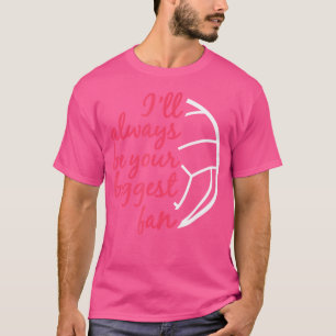 T-shirt Je Serai Toujours Votre Plus Grand Ventilateur Vol