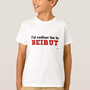 T-shirt Je serais plutôt à Beyrouth