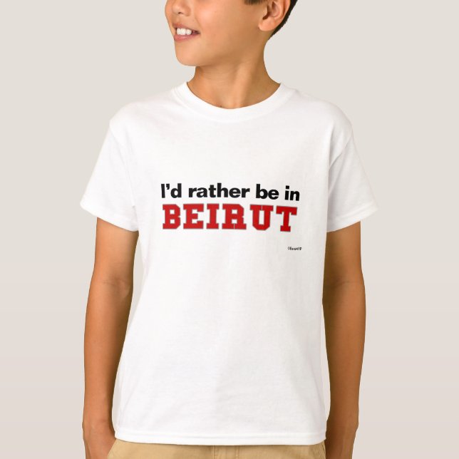 T-shirt Je serais plutôt à Beyrouth (Devant)