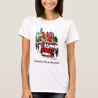 T-shirt Je serais plutôt à Bruxelles