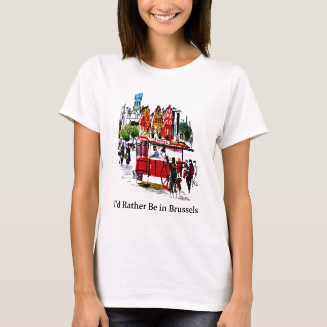 T-shirt Je serais plutôt à Bruxelles (Devant)