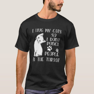 T-shirt Je serre mon chat dans mes bras pour ne pas frappe
