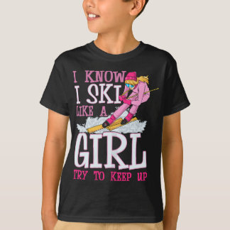 T-shirt Je Ski comme une fille essayer de garder le skieur