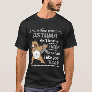 T-shirt Je souffre d'Asthme Je n'ai pas d'énergie