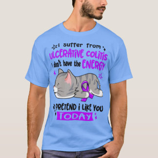 T-shirt Je Souffre De Colitis Ulcerative Je N'Ai Pas De E