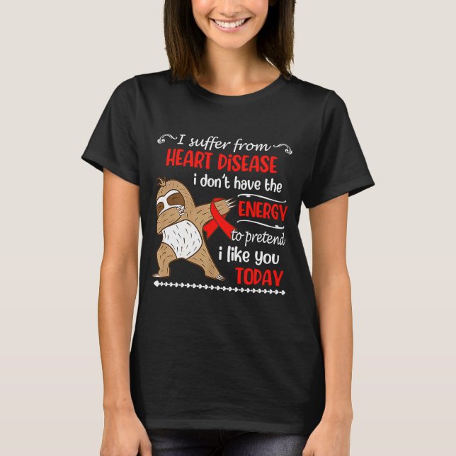 T-shirt Je souffre de maladies cardiaques Je n'ai pas d'én (Devant)