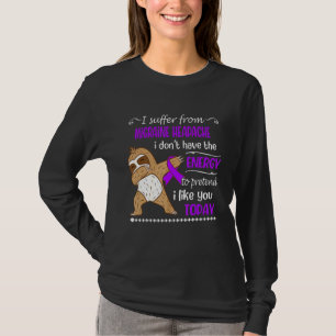 T-shirt Je souffre de migraine mal de tête Je n'ai pas d'é