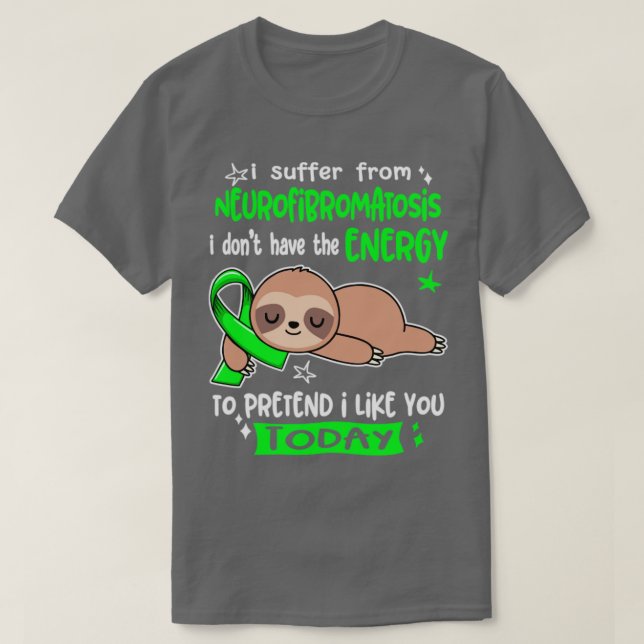 T-shirt Je Souffre De Neurofibromatose Je N'Ai Pas L'En (Design devant)