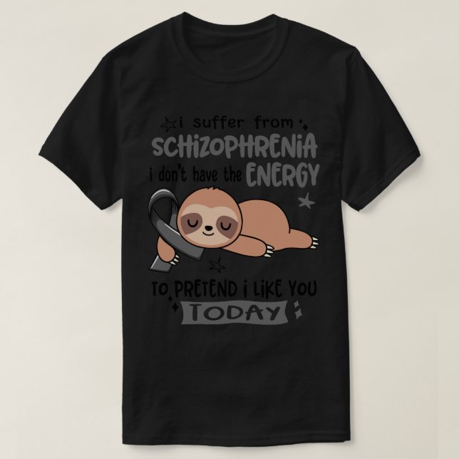 T-shirt Je Souffre De Schizophrénie Je N'Ai Pas L'Énergie (Design devant)
