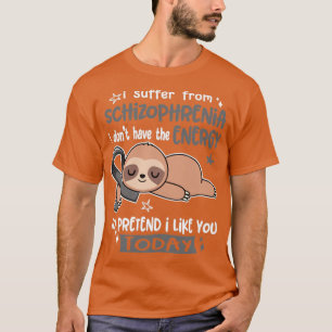 T-shirt Je Souffre De Schizophrénie Je N'Ai Pas L'Énergie