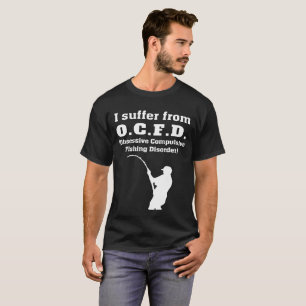 T-shirt Je souffre des Di obsessionnels de pêche d'OCFD