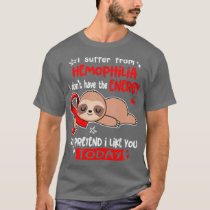 T-shirt Je Souffre D'Hémophilie Je N'Ai Pas L'Énergie Pour