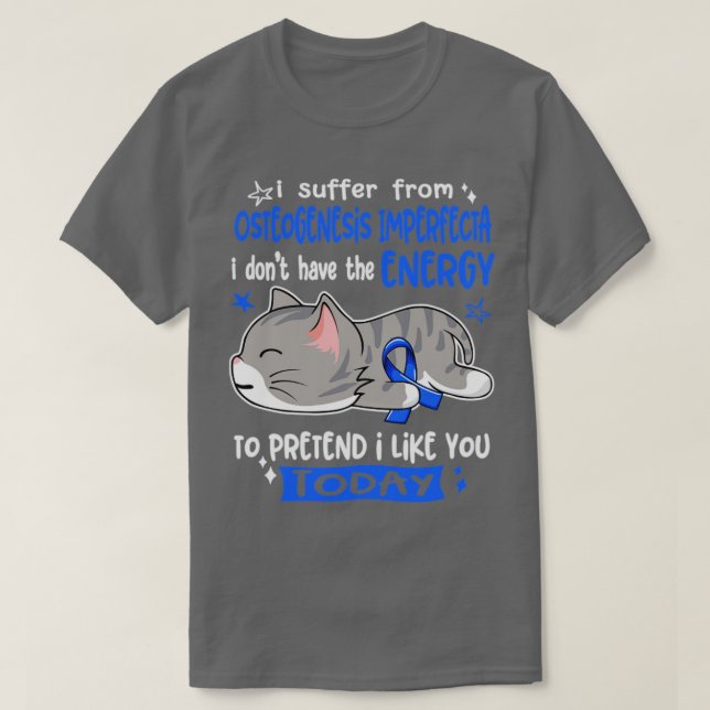 T-shirt Je Souffre D'Ostéogenèse Imperfecta Je N'Ai Pas (Design devant)