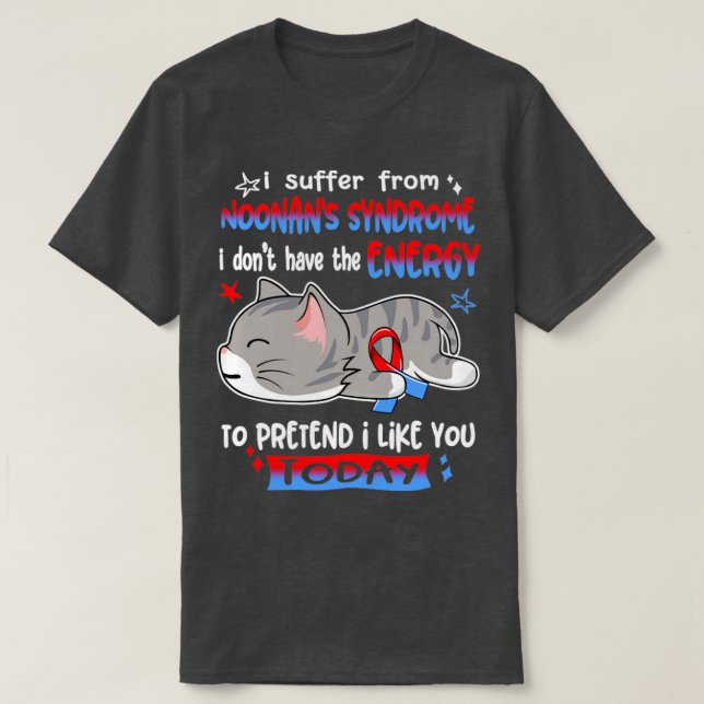 T-shirt Je Souffre Du Syndrome De Noonans Je N'Ai Pas Ene (Design devant)