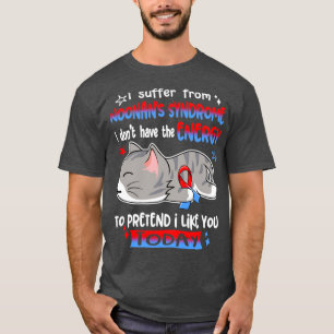 T-shirt Je Souffre Du Syndrome De Noonans Je N'Ai Pas Ene