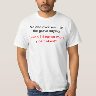 T-shirt Je souhaite que j'aie mangé plus de gâteaux de r