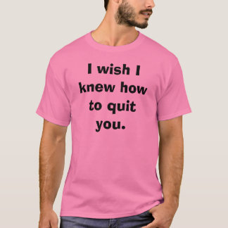 T-shirt Je souhaite que j'aie su vous stopper.