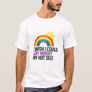 T-shirt Je souhaite que je pourrais homosexuel épouser mo