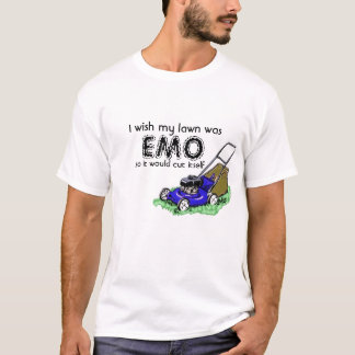 T-shirt Je souhaite que ma pelouse ait été, EMO, ainsi