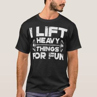 T-shirt Je soulève des choses lourdes pour m'amuser muscul