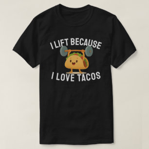 T-shirt Je soulève parce que j'aime les tacos