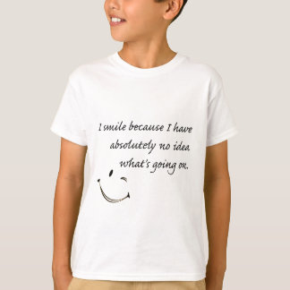 T-shirt Je Souriez Parce Que. . .