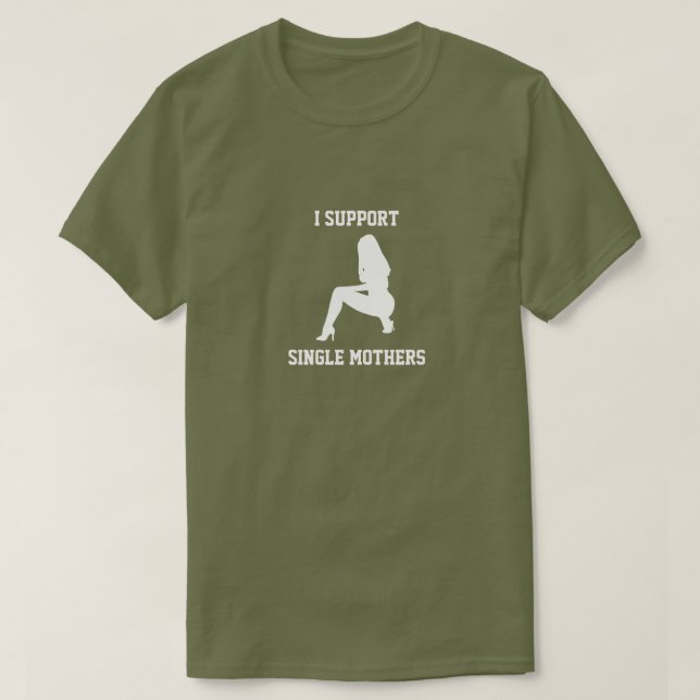 T-shirt Je soutiens des mères célibataires (Design devant)