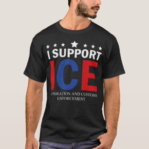 T-shirt Je soutiens ICE l'Immigration Et Le Service des Do