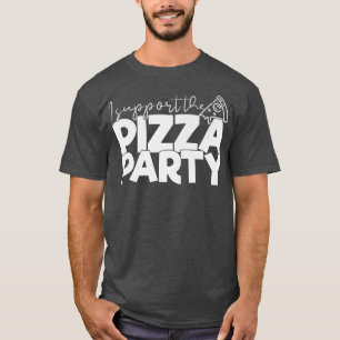 T-shirt Je soutiens la Pizza Party Funny Tee Pizza Lover