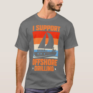 T-shirt Je soutiens le forage offshore