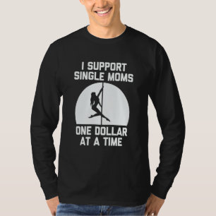 T-shirt Je soutiens les mères célibataires un dollar à la