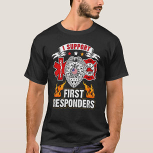 T-shirt Je soutiens les premiers intervenants Police Fire 