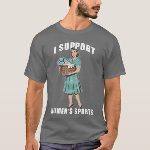 T-shirt Je soutiens les sports féminins drôle faire le des