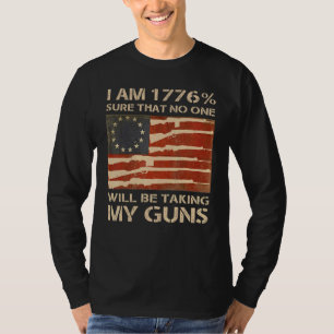 T-shirt Je Suis 1776 Sûr Que Personne Ne Prend Mes Armes D