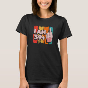 T-shirt Je Suis 39+1 Plus Middle Finger 40th Birthday Part