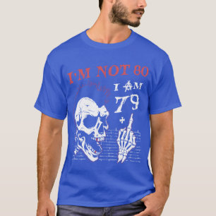 T-shirt Je suis 79 plus le majeur 80e anniversaire