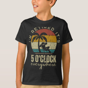 T-shirt Je suis à la retraite, il est 17 heures partout dr