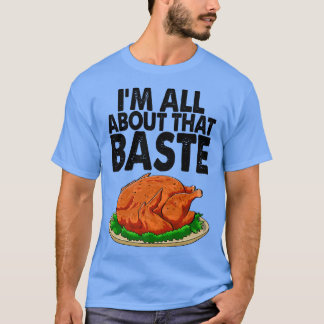 T-shirt Je suis à propos du Baste Funny Turkey Food Women