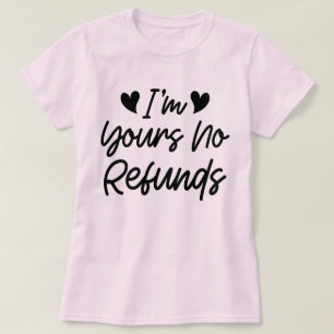 T-shirt Je suis à vous Aucun remboursement Valentines Day 