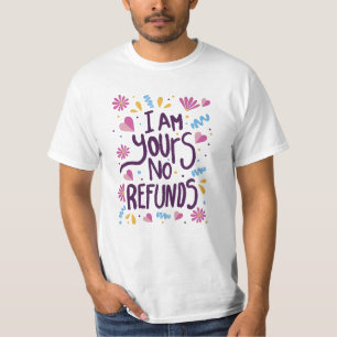 T-shirt Je suis à vous Pas de remboursement