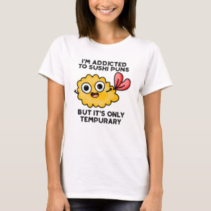 T-shirt Je suis accro aux montures de sushi, mais ce n'est
